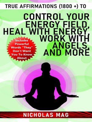 cover image of True Affirmations (1800 +) to Control Your Energy Field, Heal With Energy, Work With Angels, and More